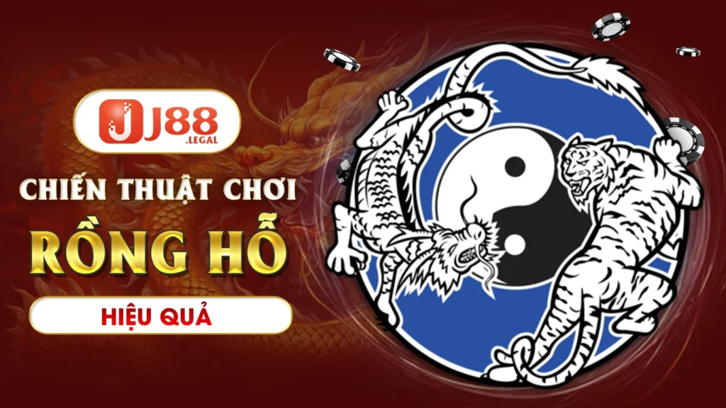 Chiến thuật chơi rồng hổ hiệu quả tại J88